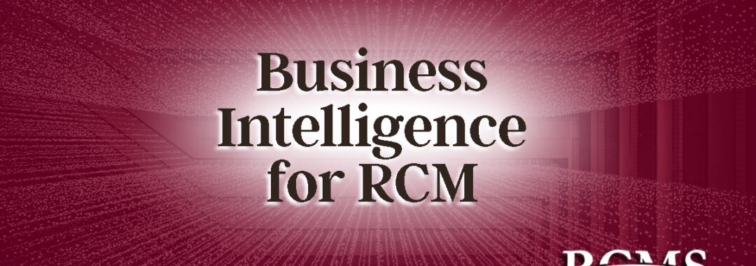 RCMS Business Intelligence for RCM