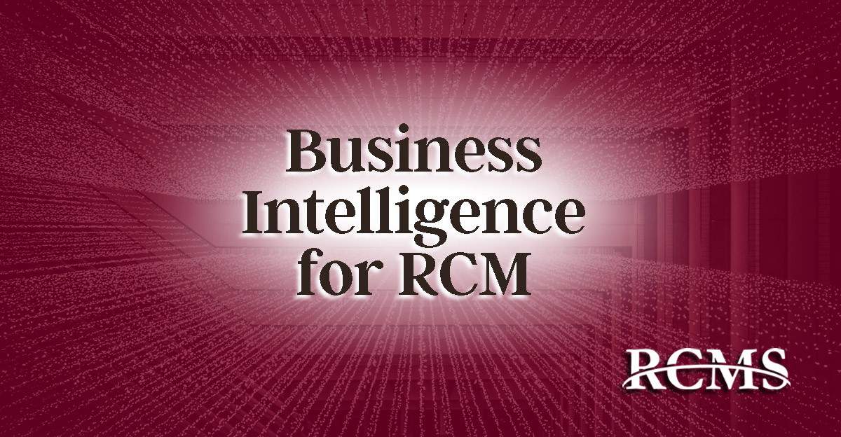 RCMS Business Intelligence for RCM