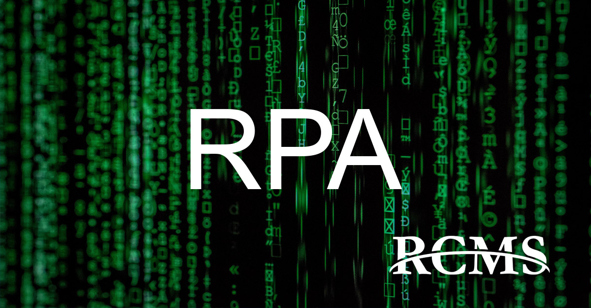 RCMS Robotics Process Automation (RPA)